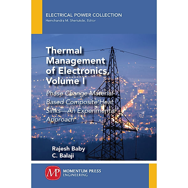 Thermal Management of Electronics, Volume I, C. Balaji, Rajesh Baby