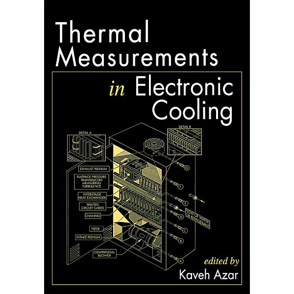 Thermal Measurements in Electronics Cooling, Kaveh Azar