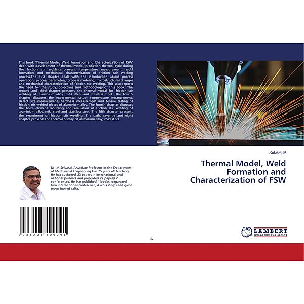 Thermal Model, Weld Formation and Characterization of FSW, Selvaraj M
