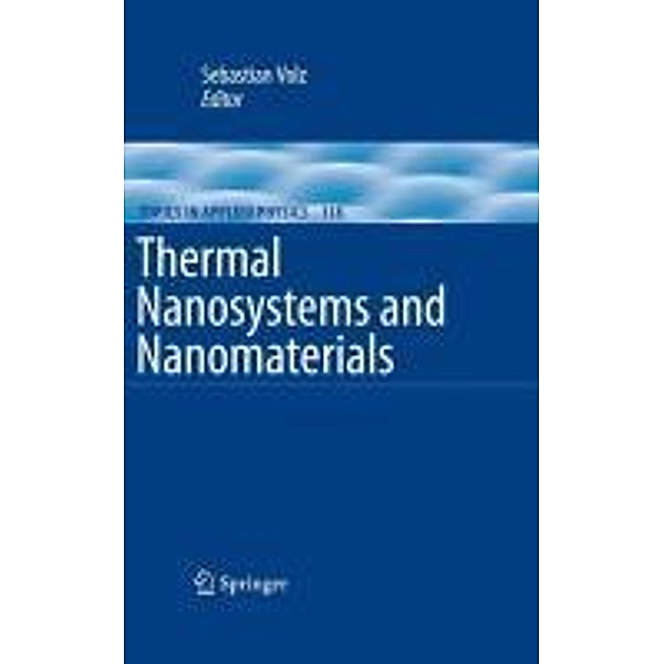 Thermal Nanosystems and Nanomaterials / Topics in Applied Physics Bd.118