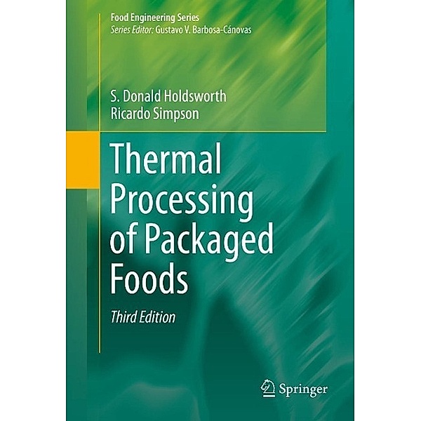 Thermal Processing of Packaged Foods / Food Engineering Series, S. Donald Holdsworth, Ricardo Simpson