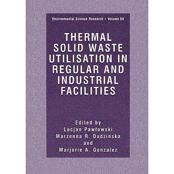 Thermal Solid Waste Utilisation in Regular and Industrial Facilities / Environmental Science Research Bd.58