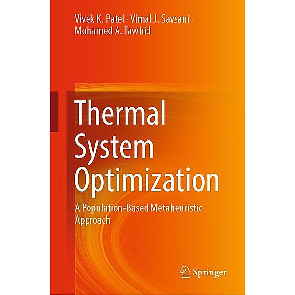 Thermal System Optimization, Vivek K. Patel, Vimal J. Savsani, Mohamed A. Tawhid