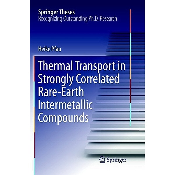 Thermal Transport in Strongly Correlated Rare-Earth Intermetallic Compounds, Heike Pfau