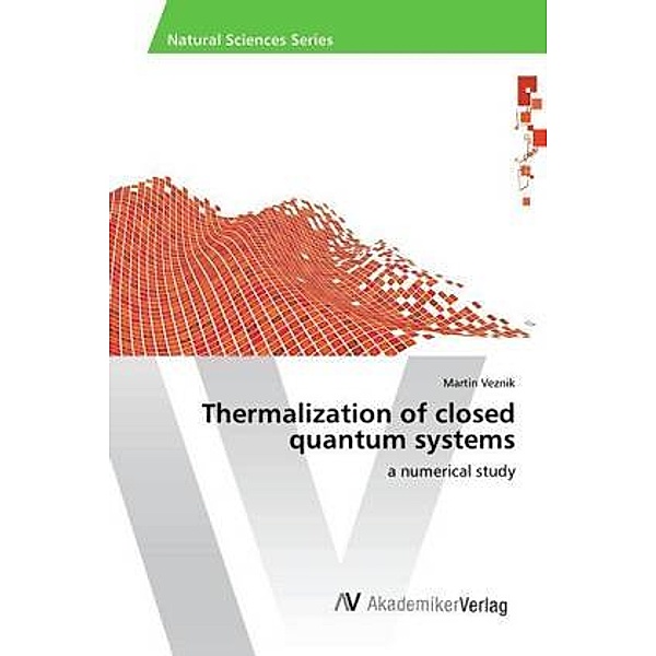Thermalization of closed quantum systems, Martin Veznik