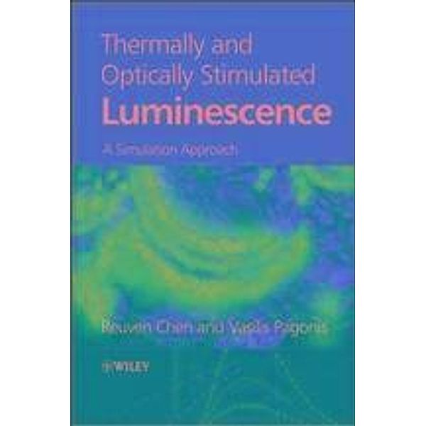 Thermally and Optically Stimulated Luminescence, Reuven Chen, Vasilis Pagonis