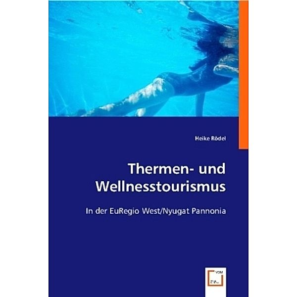 Thermen- und Wellnesstourismus, Heike Rödel
