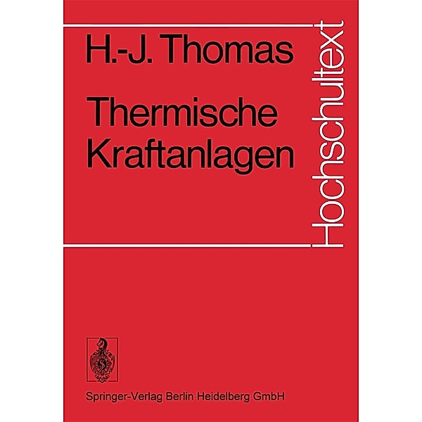 Thermische Kraftanlagen / Hochschultext, H. -J. Thomas
