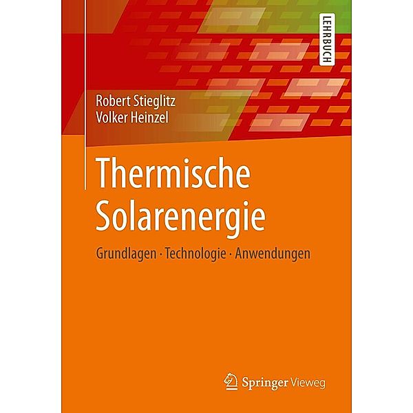 Thermische Solarenergie, Robert Stieglitz, Volker Heinzel