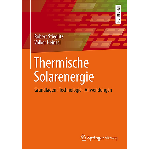 Thermische Solarenergie, Robert Stieglitz, Volker Heinzel