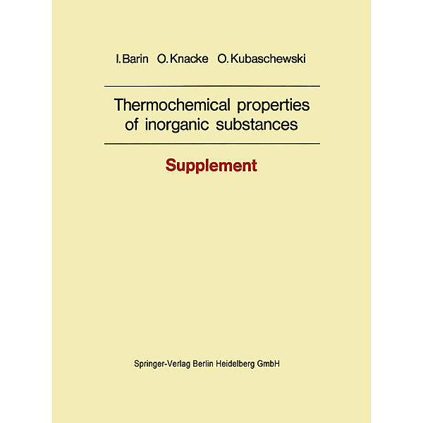 Thermochemical properties of inorganic substances, I. Barin, O. Knacke, O. Kubaschewski