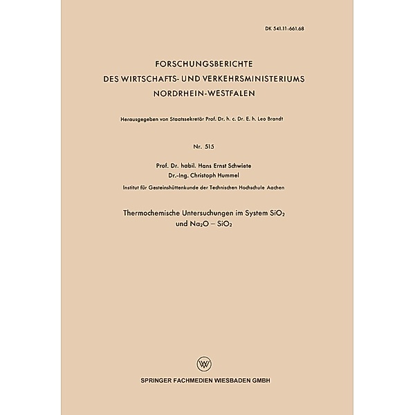 Thermochemische Untersuchungen im System SiO2 und Na2O - SiO2 / Forschungsberichte des Wirtschafts- und Verkehrsministeriums Nordrhein-Westfalen Bd.515, Hans-Ernst Schwiete