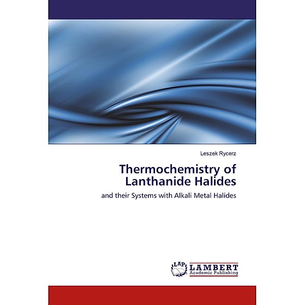 Thermochemistry of Lanthanide Halides, Leszek Rycerz