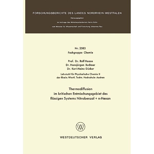 Thermodiffusion im kritischen Entmischungsgebiet des flüssigen Systems Nitrobenzol + n-Hexan / Forschungsberichte des Landes Nordrhein-Westfalen Bd.2583, Rolf Haase