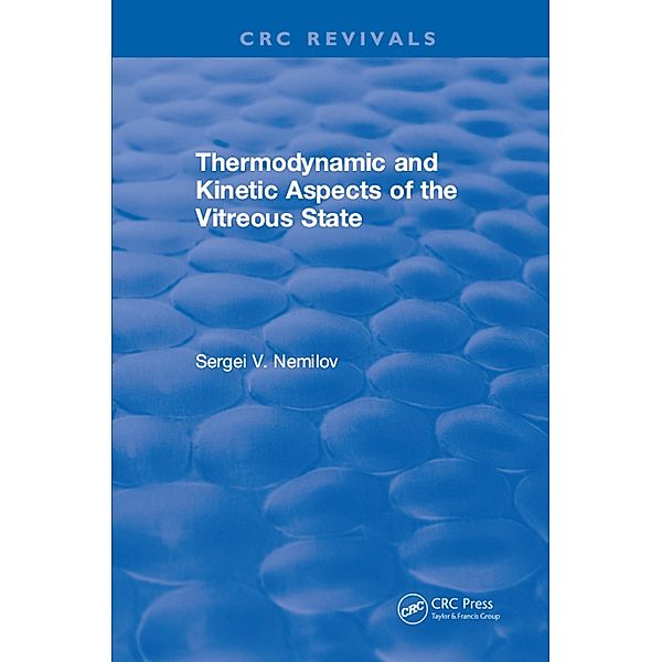 Thermodynamic and Kinetic Aspects of the Vitreous State, S. V. Nemilov