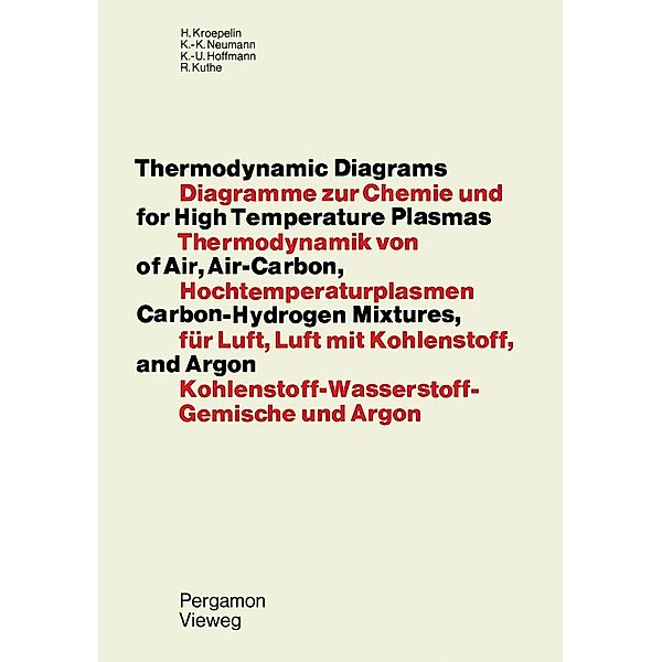 Thermodynamic Diagrams for High Temperature Plasmas of Air, Air-Carbon, Carbon-Hydrogen Mixtures, and Argon, H. Kroepelin, K. -K. Neumann, K. -U. Hoffmann
