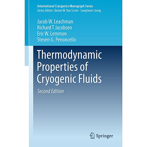 Thermodynamic Properties of Cryogenic Fluids, Jacob W. Leachman, Richard T. Jacobsen, Eric Lemmon, Steven G. Penoncello