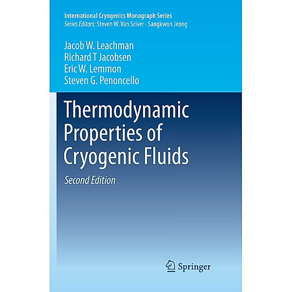 Thermodynamic Properties of Cryogenic Fluids, Jacob W. Leachman, Richard T Jacobsen, Eric W. Lemmon, Steven G. Penoncello