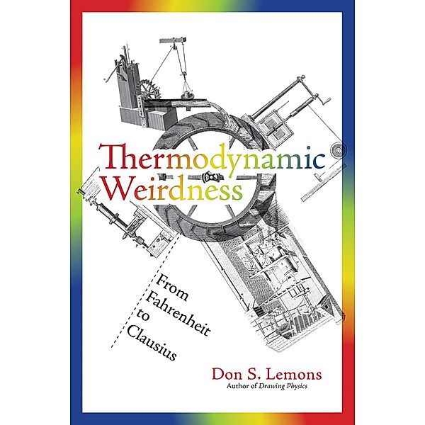 Thermodynamic Weirdness, Don S. Lemons