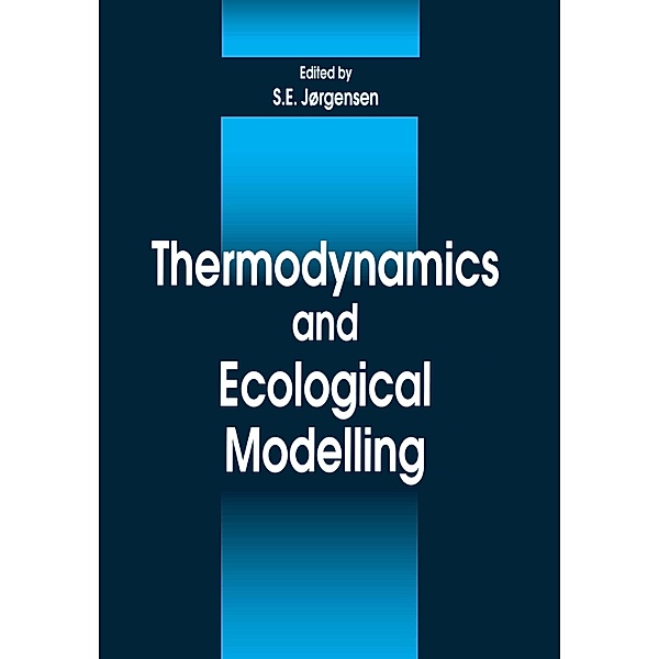 Thermodynamics and Ecological Modelling, Sven E. Jorgensen