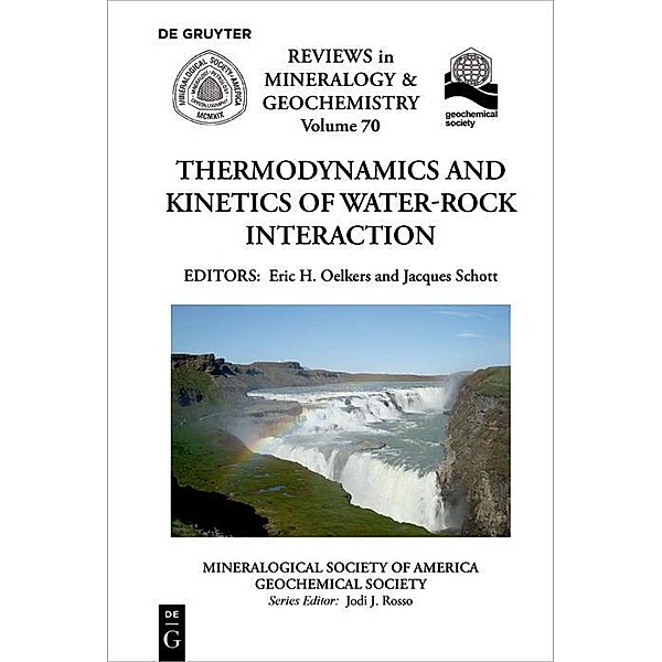 Thermodynamics and Kinetics of Water-Rock Interaction / Reviews in Mineralogy and Geochemistry Bd.70