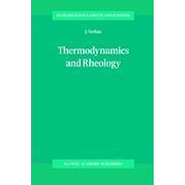 Thermodynamics and Rheology, J. Verhás