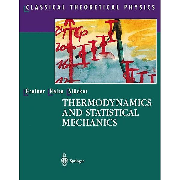 Thermodynamics and Statistical Mechanics, Walter Greiner, Ludwig Neise, Horst Stöcker