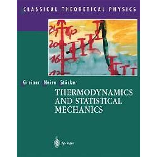 Thermodynamics and Statistical Mechanics / Classical Theoretical Physics, Walter Greiner, Ludwig Neise, Horst Stöcker