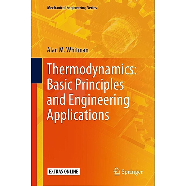 Thermodynamics: Basic Principles and Engineering Applications / Mechanical Engineering Series, Alan M. Whitman
