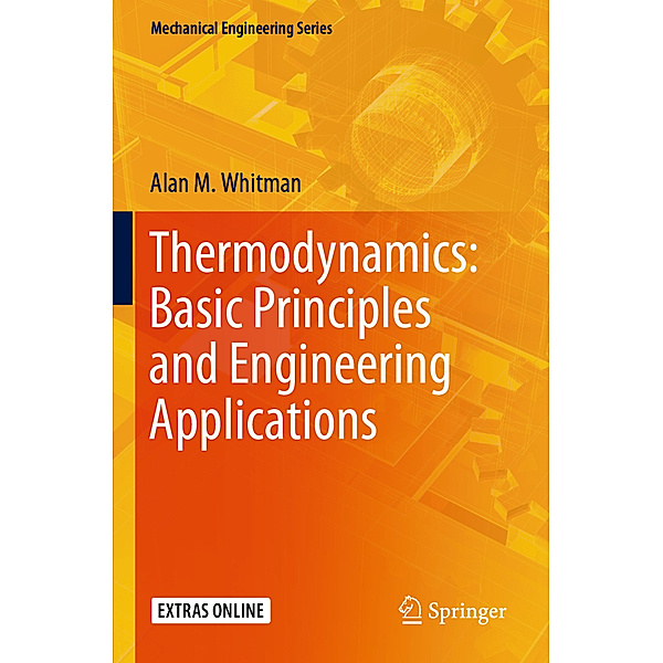 Thermodynamics: Basic Principles and Engineering Applications, Alan M. Whitman