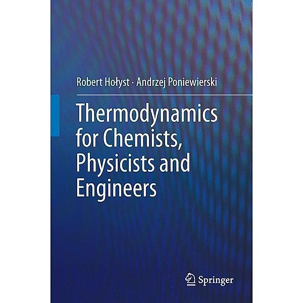 Thermodynamics for Chemists, Physicists and Engineers, Robert Holyst, Andrzej Poniewierski