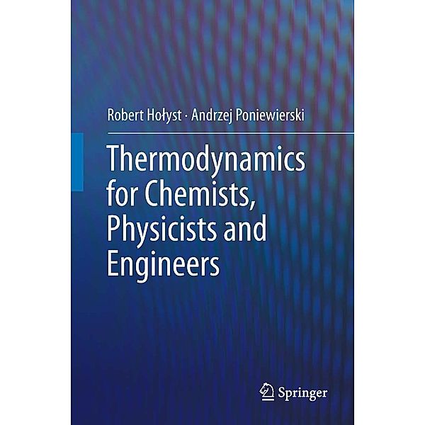 Thermodynamics for Chemists, Physicists and Engineers, Robert Holyst, Andrzej Poniewierski