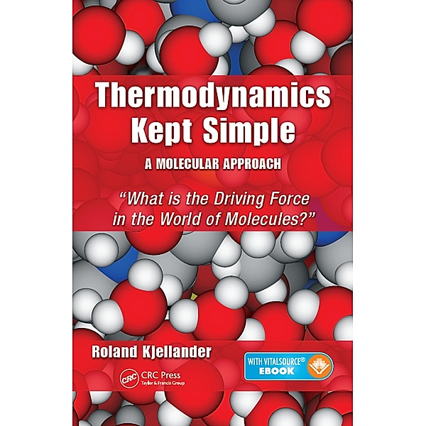 Thermodynamics Kept Simple - A Molecular Approach, Roland Kjellander