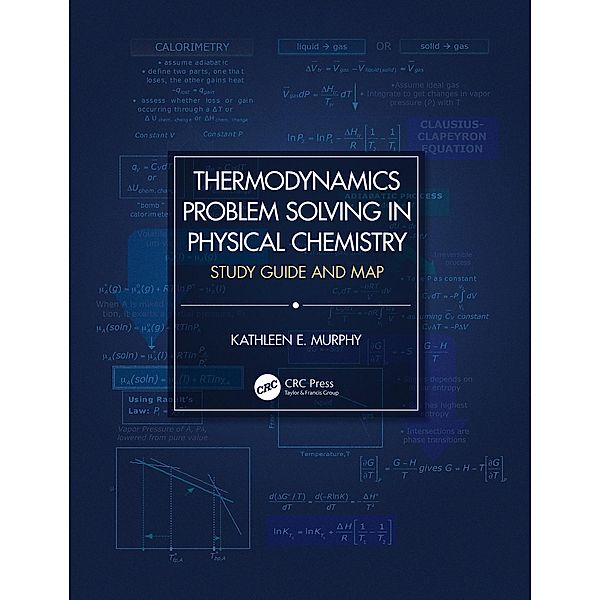 Thermodynamics Problem Solving in Physical Chemistry, Kathleen E. Murphy