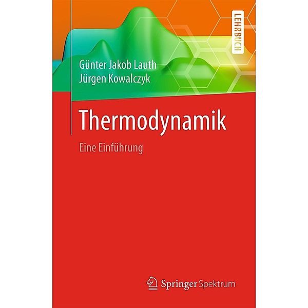 Thermodynamik, Günter Jakob Lauth, Jürgen Kowalczyk