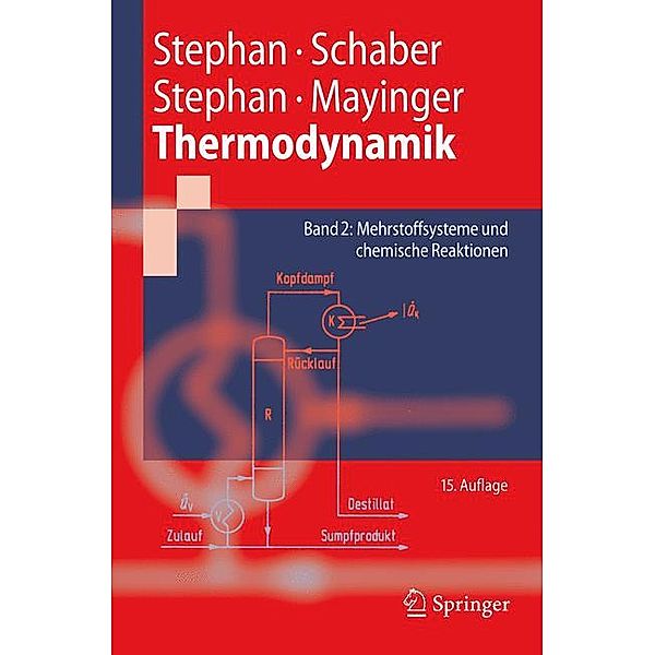 Thermodynamik: Bd.2 Mehrstoffsysteme und chemische Reaktionen, Karl Stephan, Franz Mayinger, Karlheinz Schaber, Peter Stephan