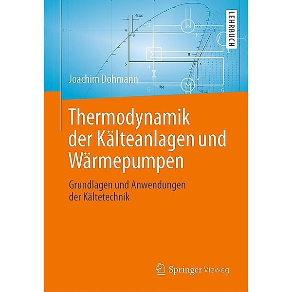 Thermodynamik der Kälteanlagen und Wärmepumpen, Joachim Dohmann