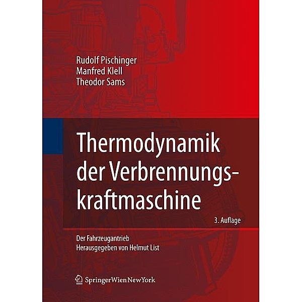 Thermodynamik der Verbrennungskraftmaschine, Rudolf Pischinger, Manfred Klell, Theodor Sams
