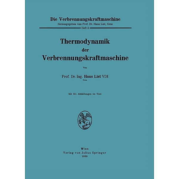 Thermodynamik der Verbrennungskraftmaschine / Die Verbrennungskraftmaschine Bd.2, Hans List
