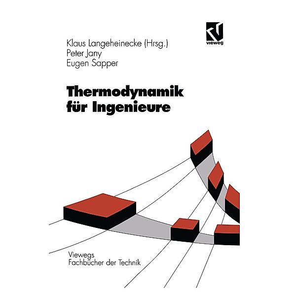 Thermodynamik für Ingenieure / Viewegs Fachbücher der Technik, Klaus Langeheinecke, Peter Jany, Eugen Sapper