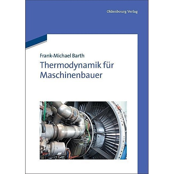 Thermodynamik für Maschinenbauer / Jahrbuch des Dokumentationsarchivs des österreichischen Widerstandes, Frank-Michael Barth