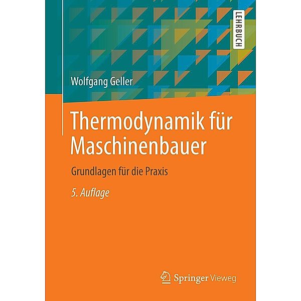 Thermodynamik für Maschinenbauer / Springer-Lehrbuch, Wolfgang Geller