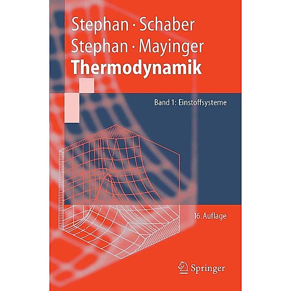 Thermodynamik. Grundlagen und technische Anwendungen / Springer-Lehrbuch, Peter Stephan, Karlheinz Schaber, Karl Stephan, Franz Mayinger