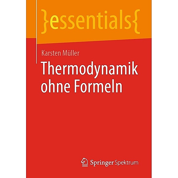 Thermodynamik ohne Formeln / essentials, Karsten Müller