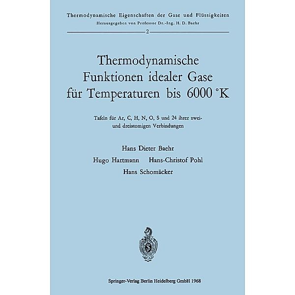 Thermodynamische Funktionen idealer Gase für Temperaturen bis 6000 °K / Thermodynamische Eigenschaften der Gase und Flüssigkeiten Bd.2, Hans Dieter Baehr