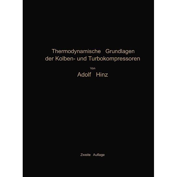 Thermodynamische Grundlagen der Kolben- und Turbokompressoren, Adolf Hinz