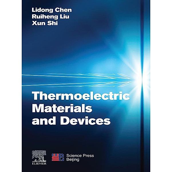 Thermoelectric Materials and Devices, Lidong Chen, Ruiheng Liu, Xui Shi