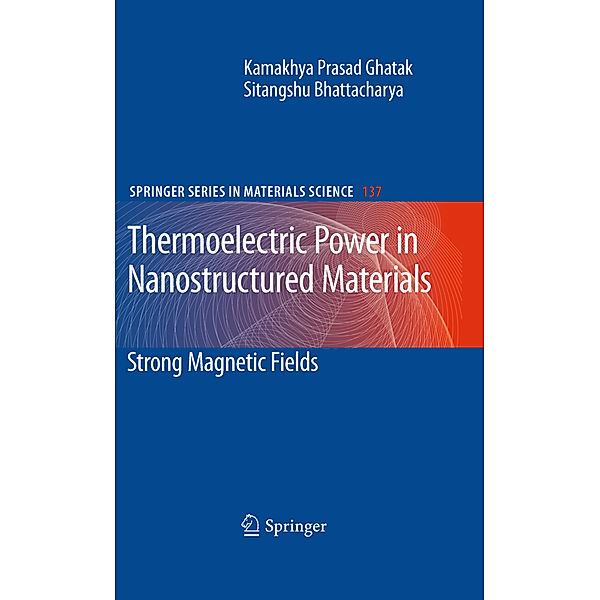 Thermoelectric Power in Nanostructured Materials, Kamakhya Prasad Ghatak, Sitangshu Bhattacharya