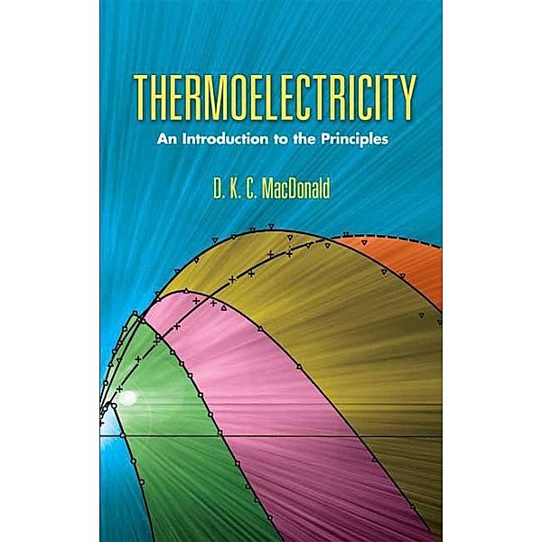 Thermoelectricity / Dover Books on Physics, D. K. C. MacDonald