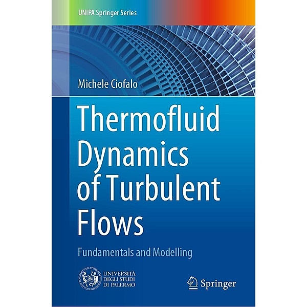 Thermofluid Dynamics of Turbulent Flows / UNIPA Springer Series, Michele Ciofalo